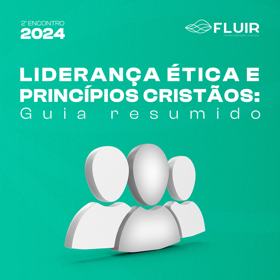 Liderança ética à luz da palavra e princípios cristãos